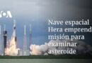 Nave espacial Hera emprende misión para examinar asteroide