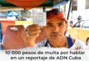 Multado con 10 000 pesos por hablar en un reportaje de ADN