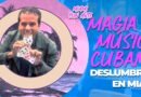 Magia y música cubana deslumbran en Miami